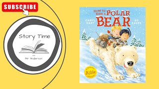 How to ride a polar bear  |  Picture Story Book  |  Read aloud for kids