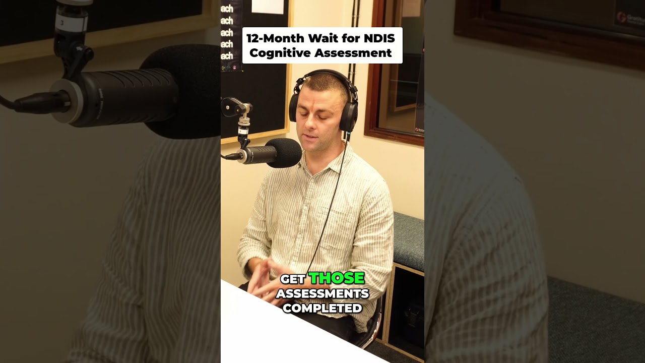 NDIS Cognitive Assessments: 12-Month Wait