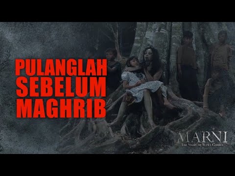 Pulanglah Sebelum Maghrib Tiba | Marni The Story Of Wewe Gombel