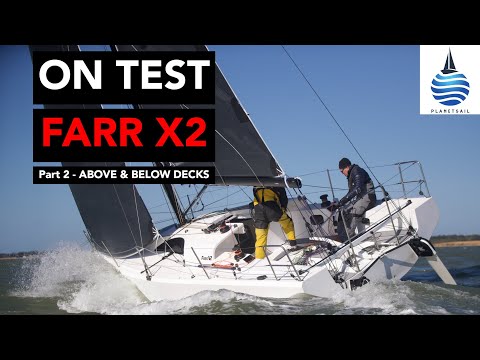 Farr X2  - On Test Part 2 - Above & Below Decks