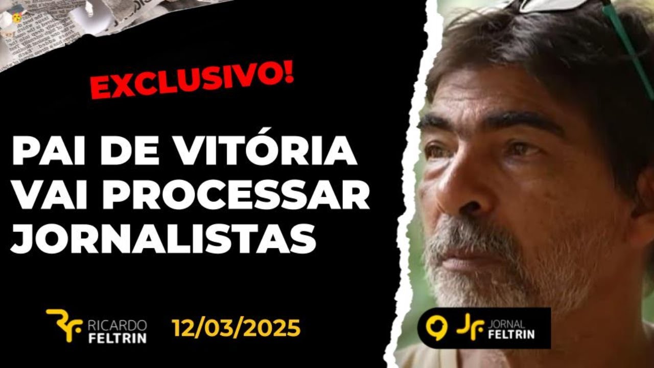 JF - PAI DE VITÓRIA VAI PROCESSAR JORNALISTAS #ricardofeltrin