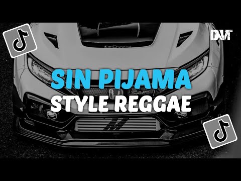 DJ SIN PIJAMA STYLE REGGAE SLOW KANE VIRAL TIKTOK