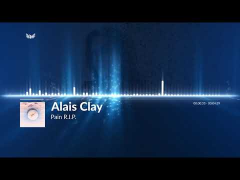 Pain R.I.P. -  Alais Clay