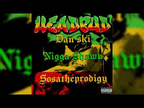 NIGGA SHAWN, Danski, Sosa The Prodigy - Headbud