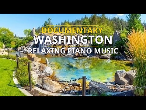 4K Nature Documentary Film, Beautiful Washington | Calming Relaxing Piano Music