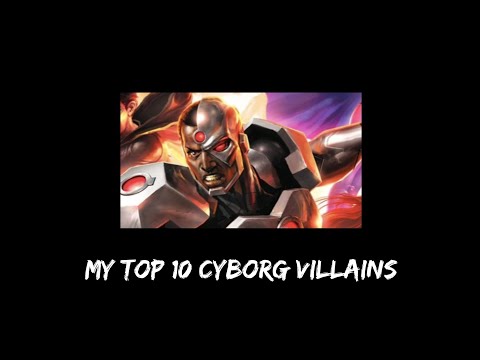 My Top 10 Cyborg Villains | Batman: TDK