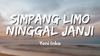 Download lagu Yeni Inka - Simpang Limo Ninggal Janji | Arume kembang, mekar ing (Lyric) mp3