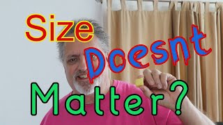 Size Doesn't Matter?
