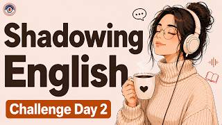 Shadowing English Speaking Practice | Speak Fluently & Naturally 10-Day English Speaking Challenge