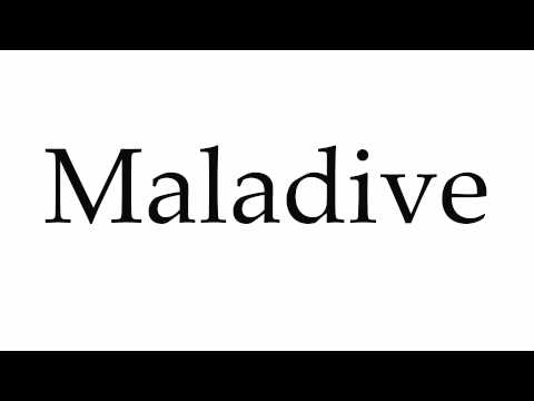 How to Pronounce Maladive
