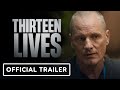 Thirteen Lives - Official Trailer (2022) Viggo Mortensen, Colin Farrell, Joel Edgerton