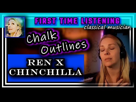 Classical musician reacts -- CHALK OUTLINES (live) -- Ren X Chinchilla -- FIRST TIME LISTENING