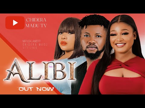 ALIBI - OFFICIAL MOVIE - CHIDERA MADU - MARTIN DC - MATILDA LAMBERT- GOD'SGIFT LINUS