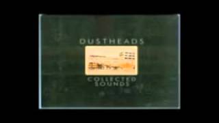 Dustheads -  Tunnel Vision