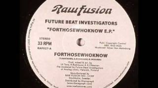 Future Beat Investigators - Forthosewhoknow