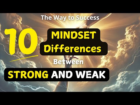 10 Key MINDSET Differences Between Strong And Weak