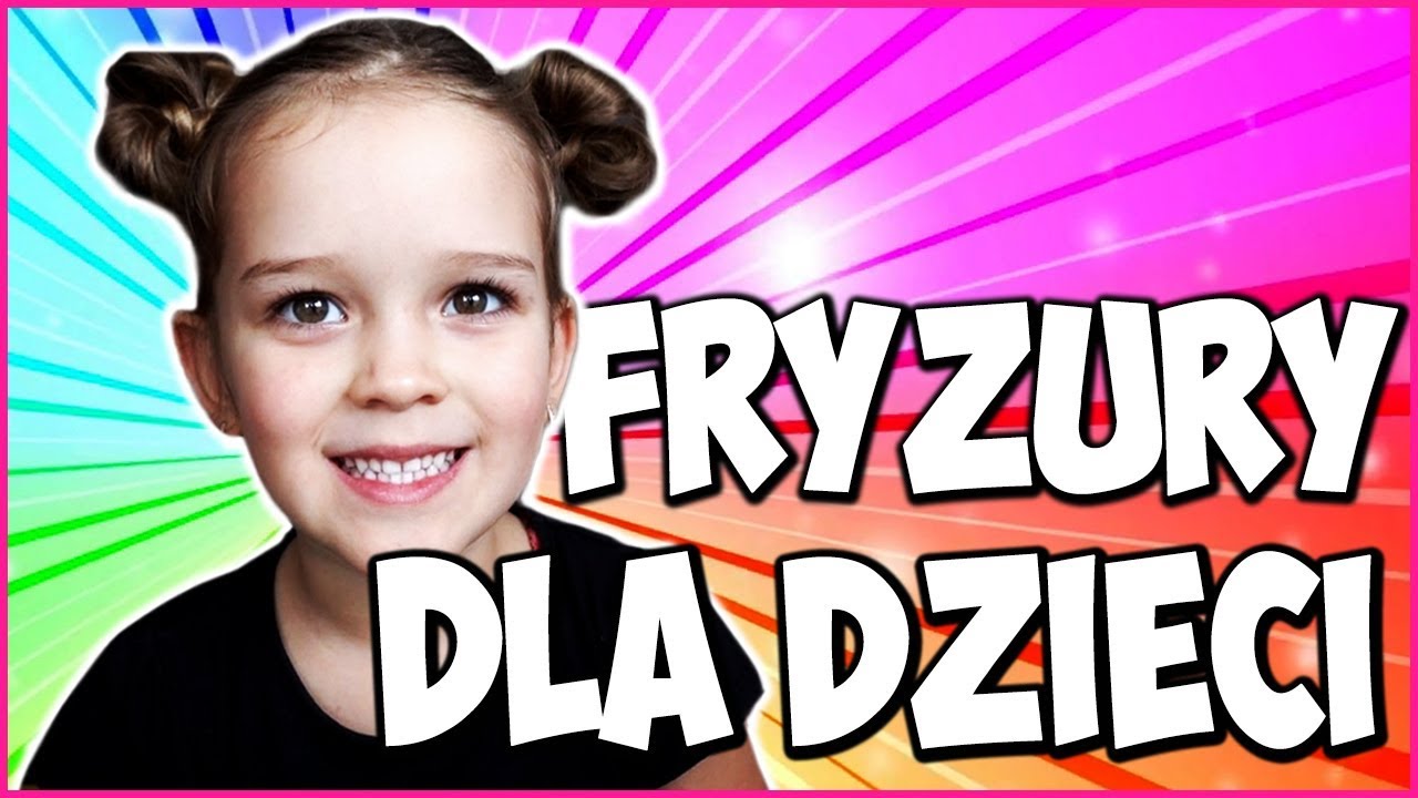 FRYZURY DLA DZIECI Z HANIĄ!