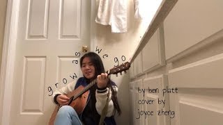 Grow As We Go by Ben Platt (Cover by Joyce Zheng)
