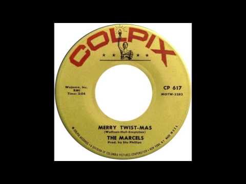 Marcels – “Merry Twist-Mas” (Colpix) 1961