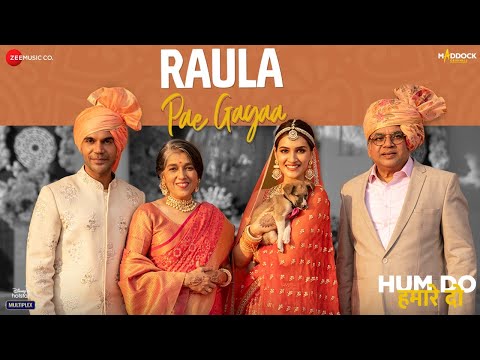 Raula Pae Gayaa - Hum Do Hamare Do | Rajkummar | Kriti Sanon | Daler Mehndi, Sachin- Jigar | Shellee