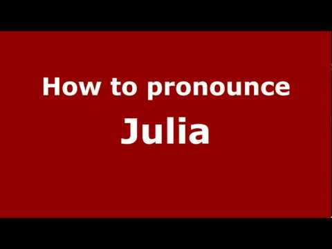 How to Pronounce Julia - PronounceNames.com