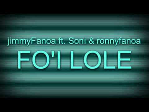 Fo'i lole - Jimmy tongamoa ft. Soni naati & aaron Ngu (gee4