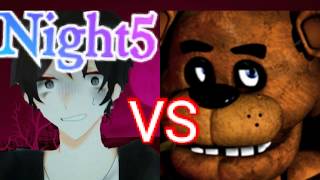 Night5はヤバい…[Five Nights at Freddy's実況プレイ]