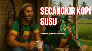Download lagu SECANGKIR KOPI SUSU ||  Secangkir NADA Seribu SUASANA ‼️//  REGGAE  SKA DANGDUT mp3