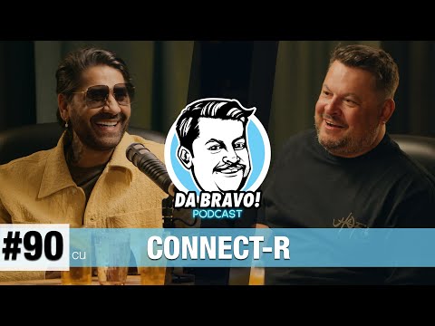 DA BRAVO! Podcast #90 cu Connect-R