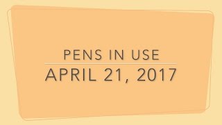 Pens in Use - April 21, 2017