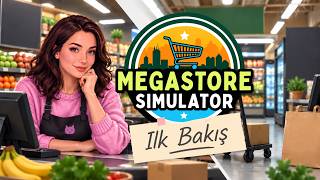 Küçük Dükkândan DEV MEGASTORE'A! | Megastore Simulator İlk Bakış