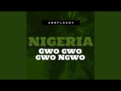 Nigeria Gwo gwo gwo Ngwo
