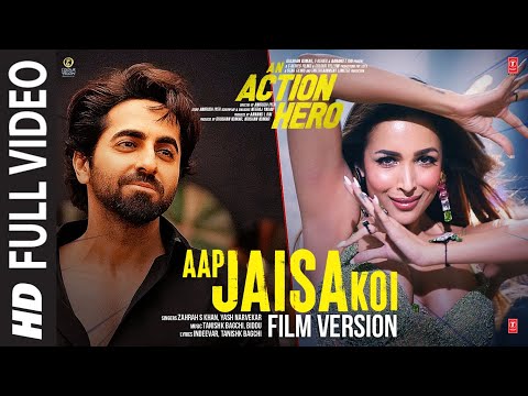 Aap Jaisa Koi (Film Version) An Action Hero |Ayushmann Khurrana Malaika |Tanishk, Zahrah S K, Yash N
