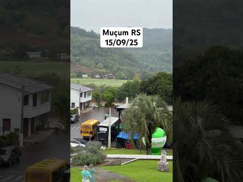 Muçum, Rio Grande do Sul…15/09/25!#tempo #chuva #riograndedosul