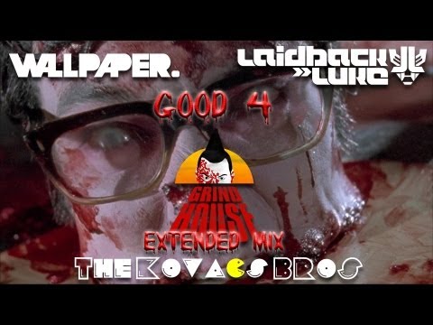 Albin Myers, Laidback Luke, Wallpaper. - Good 4 Grindhouse (TKBros Extended Mashup Remix
