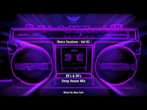 🎵 Abee Sash – Retro Sessions 80s & 90s Deep House Remix Mix (Vol. 02)