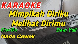 Download lagu Kau Bukan Dirimu-Karaoke-Dewi Yull‼️Nada Cewek (Cis=Do) mp3