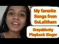 Playback Singer Sreyakkutty S Favorite Songs From SuLalitham