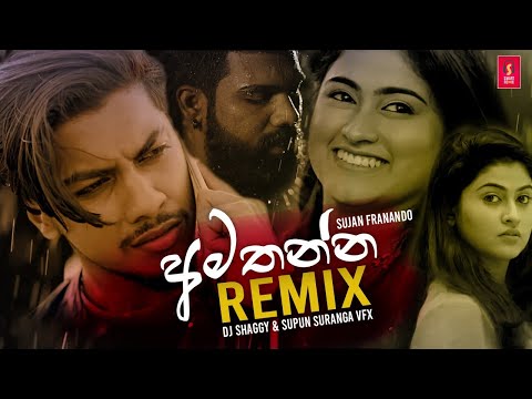 Amathanna (Remix) Sujan Fernando  – Dj Shaggy | Sinhala Dj Remix 2020 | Remix Song 2020