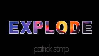 Patrick Stump -Explode (HD)