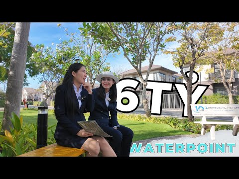 Trải Nghiệm Sống Xanh Waterpoint | Nhà Phố - Biệt Thự - Dinh Thự Ven Sông 2025