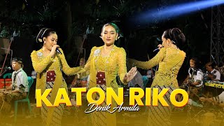 Download lagu KATON RIKO - DENIK ARMILA || CAMPURWANGI KUWUNG WETAN mp3