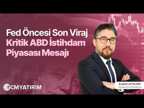 Fed Öncesi Son Viraj: Kritik ABD İstihdam Piyasası Mesajı