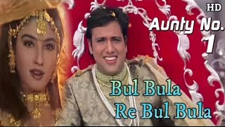 Download lagu Bulbula Re Bulbula 4K Video Song | Govinda, Raveena Tandon | Aunty No.1 | Alka Yagnik, Udit Narayan mp3