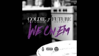 We On Em Goldie The Gasman X Future (Audio)