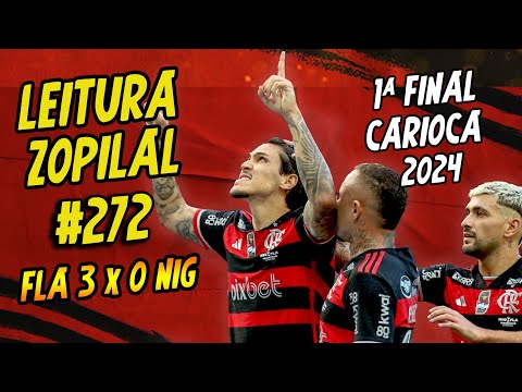 LEITURA ZOPILAL #272 - Flamengo 3 x 0 Nova Iguaçu - 1ª Final Carioca 2024