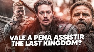 THE LAST KINGDOM: VALE A PENA ASSISTIR