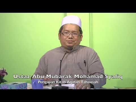 20220802 Ustaz Abu Mubarak Mohamad Syafiq : Pengajian Kitab Aqidah Tahawiah