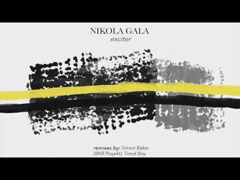 Nikola Gala - Exciter A (Simon Baker's BKR Projekt Remix)