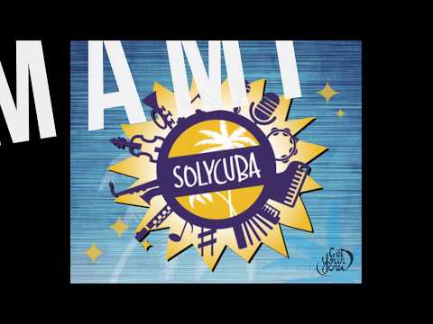 SolYCuba - Mami (studio version)